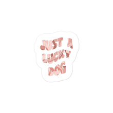 Load image into Gallery viewer, Just A Lucky Dog Sticker
